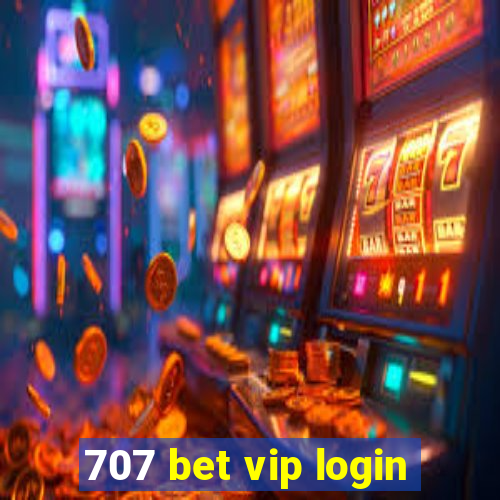 707 bet vip login